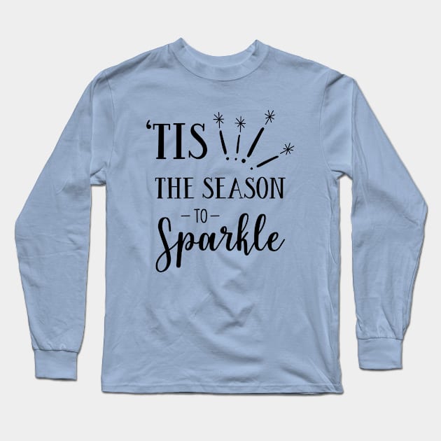 Holiday Series: 'Tis the Season to Sparkle Long Sleeve T-Shirt by Jarecrow 